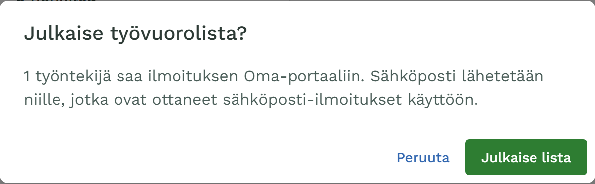 Vahvistusikkuna Julkaise työvuorolista: yksi työntekijä saa ilmoituksen Oma-portaaliin.