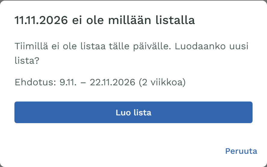 Ikkuna 11.11.2026 ei ole millään listalla. Ehdotus: 9.11.–22.11.2026 (2 viikkoa). Luo lista.