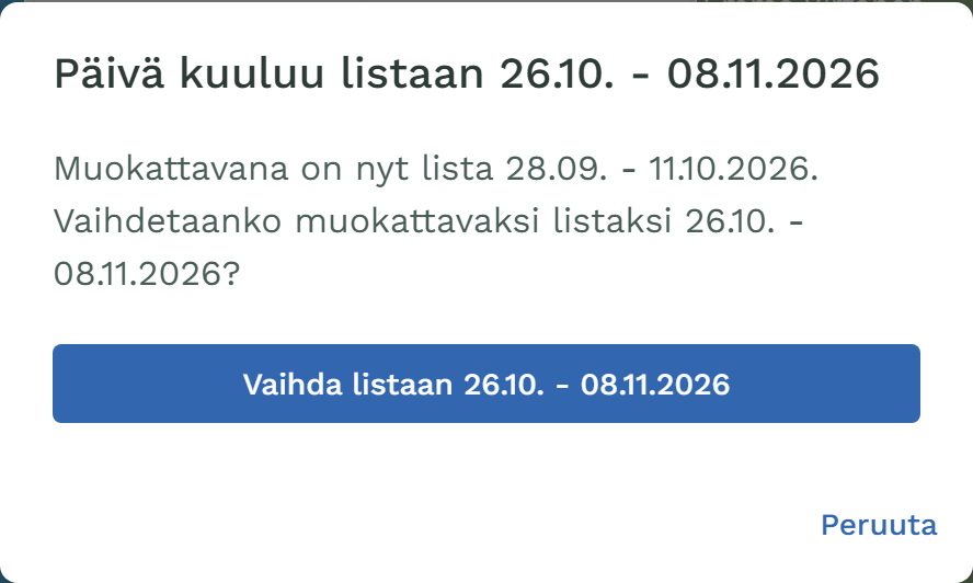 Ikkuna Päivä kuuluu listaan 26.10.–8.11.2026: Muokattavana on nyt lista 28.9.–11.10.2026. Vaihda listaan.