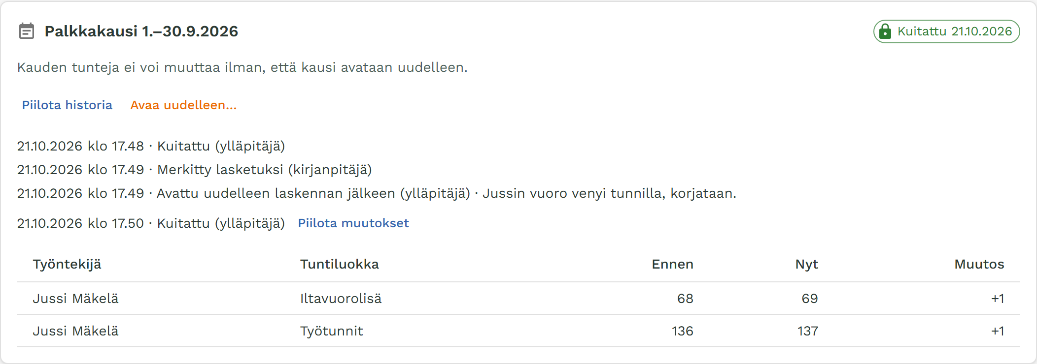 Kauden historia: kuittaus, laskettu, avattu uudelleen syyn kanssa ja uusi kuittaus muutoksineen