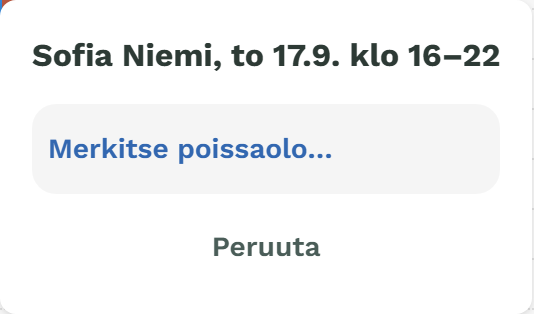 Julkaistun vuoron valikko: Merkitse poissaolo… ja Peruuta.