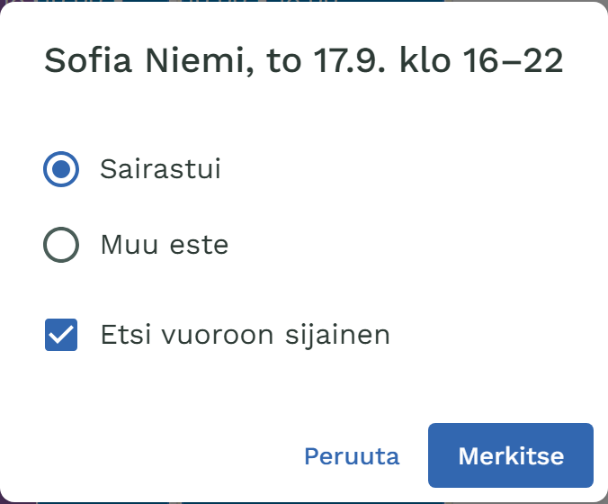 Poissaolon vahvistus: Sairastui, Muu este ja ruutu Etsi vuoroon sijainen