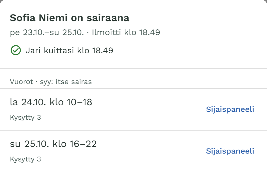 Kuitattu sairasilmoitus: Jari kuittasi, kummallekin vuorolle Kysytty ja linkki Sijaispaneeli.