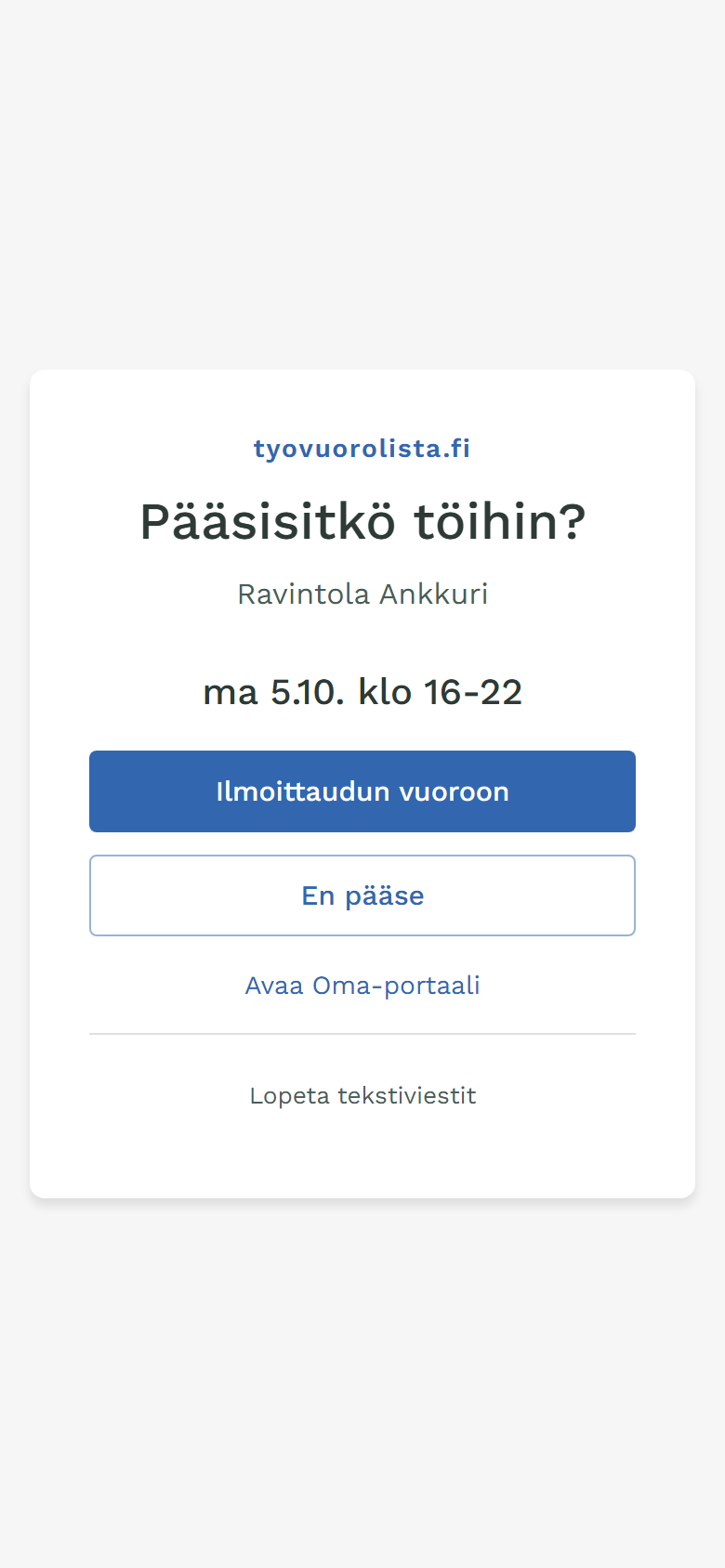 Tekstiviestin linkki: Pääsisitkö töihin, Ravintola Ankkuri, ma 5.10. klo 16-22. Napit Ilmoittaudun vuoroon ja En pääse, alareunassa Lopeta tekstiviestit.